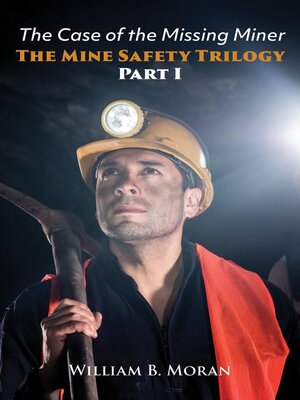 cover image of The Mine Safety Trilogy Part I